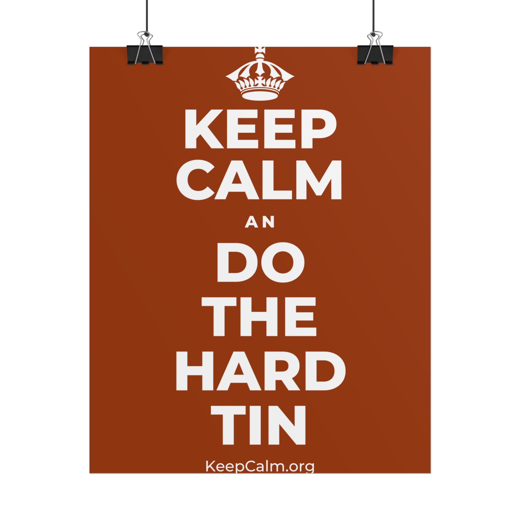 KEEP CALM AN DO THE HARD TIN Poster