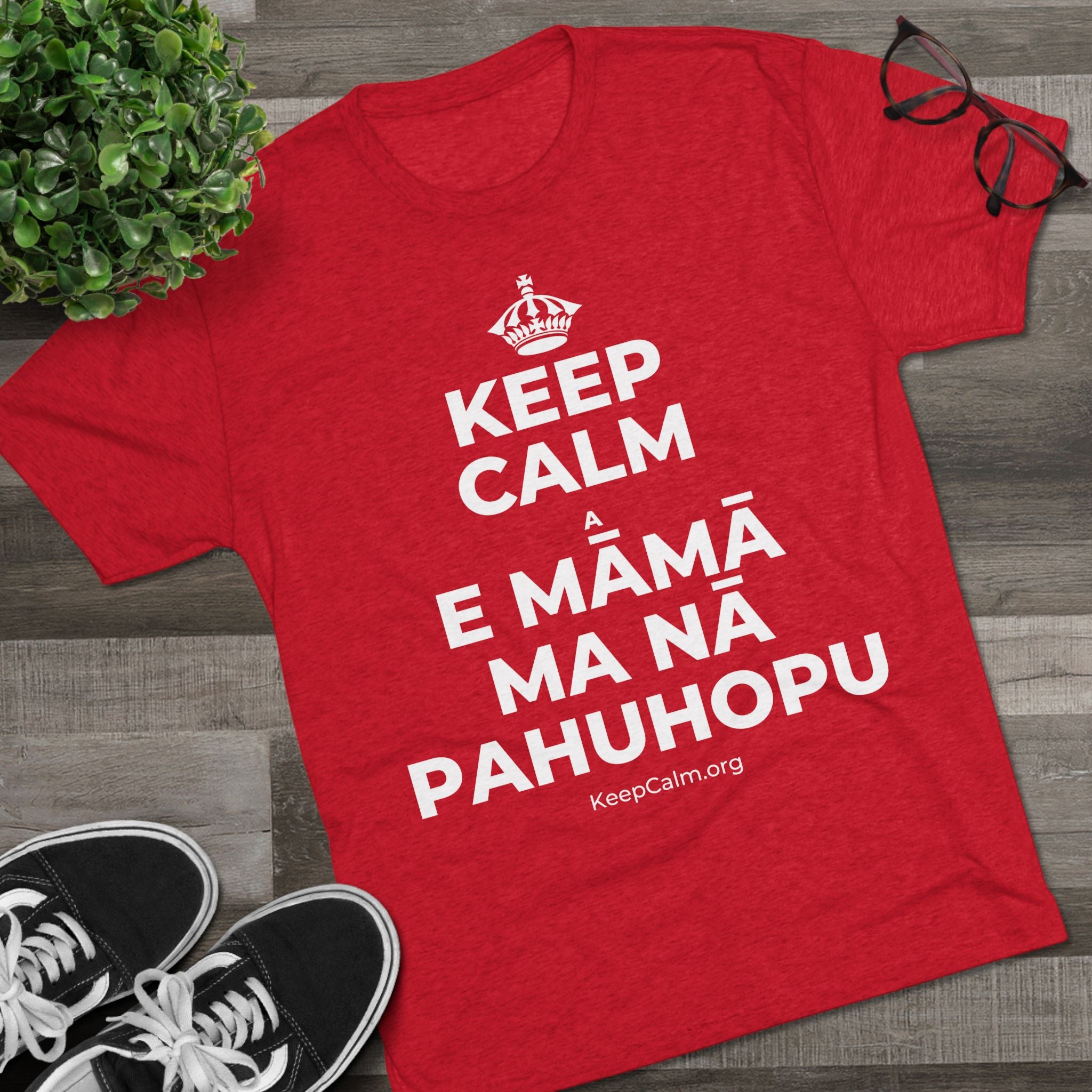 KEEP CALM A E MĀMĀ MA NĀ PAHUHOPU Tri-Blend Tee