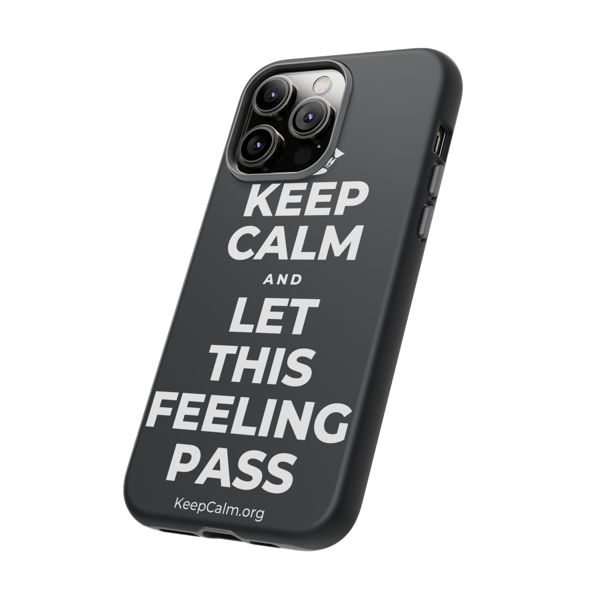 KEEP CALM AND LET THIS FEELING PASS Phone Case (Dark)
