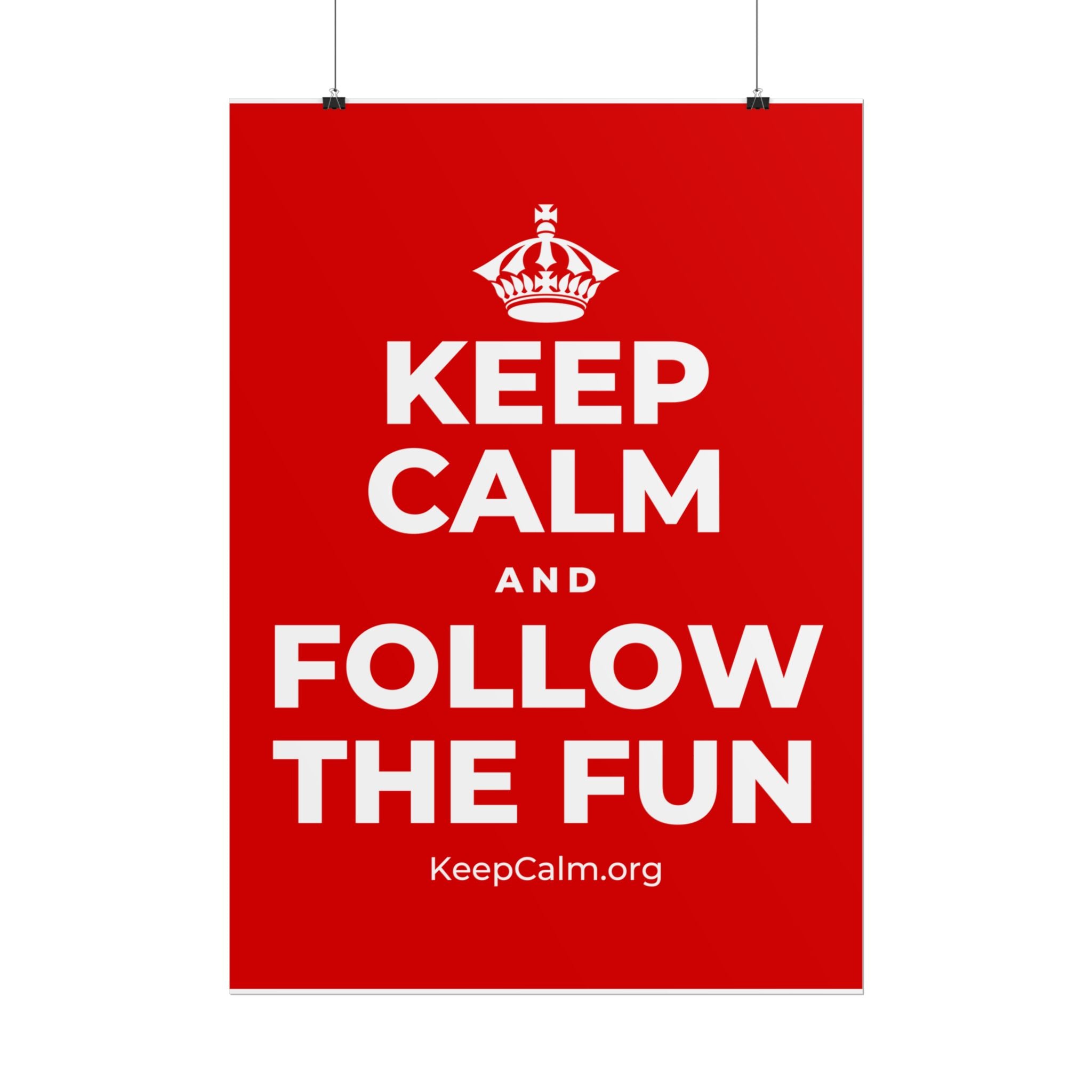 KEEP CALM AND FOLLOW THE FUN Poster