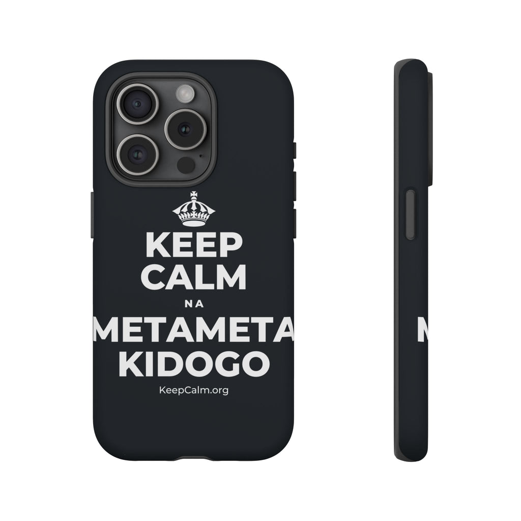 KEEP CALM NA METAMETA KIDOGO Phone Case (Dark)