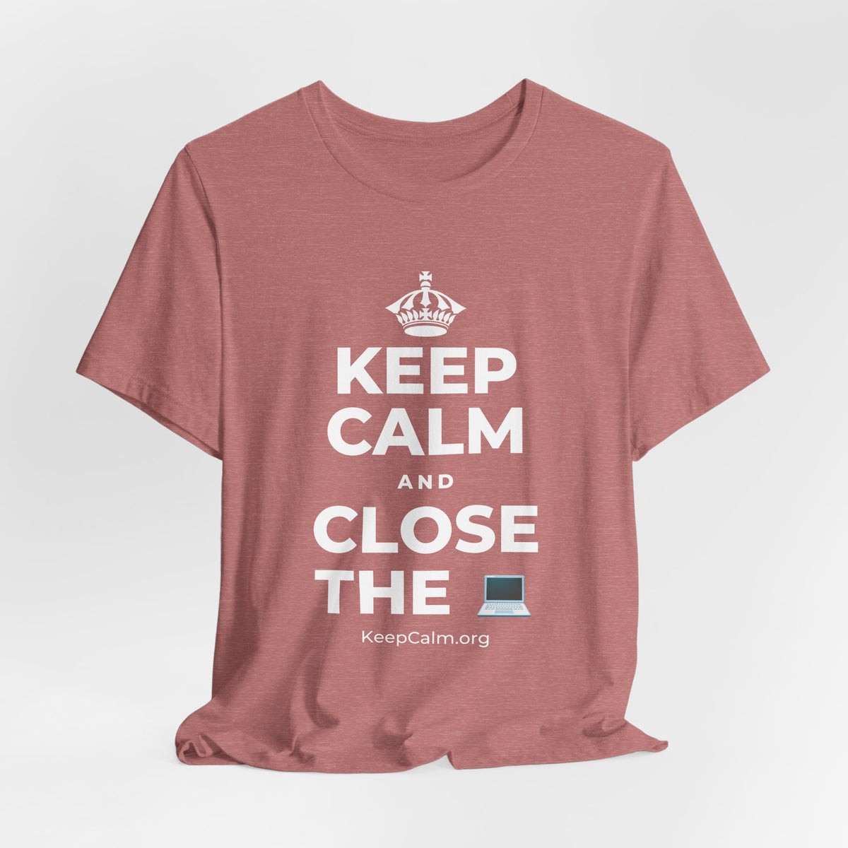 KEEP CALM AND CLOSE THE 💻 T-Shirt (Soft Cream–Heather Mauve)