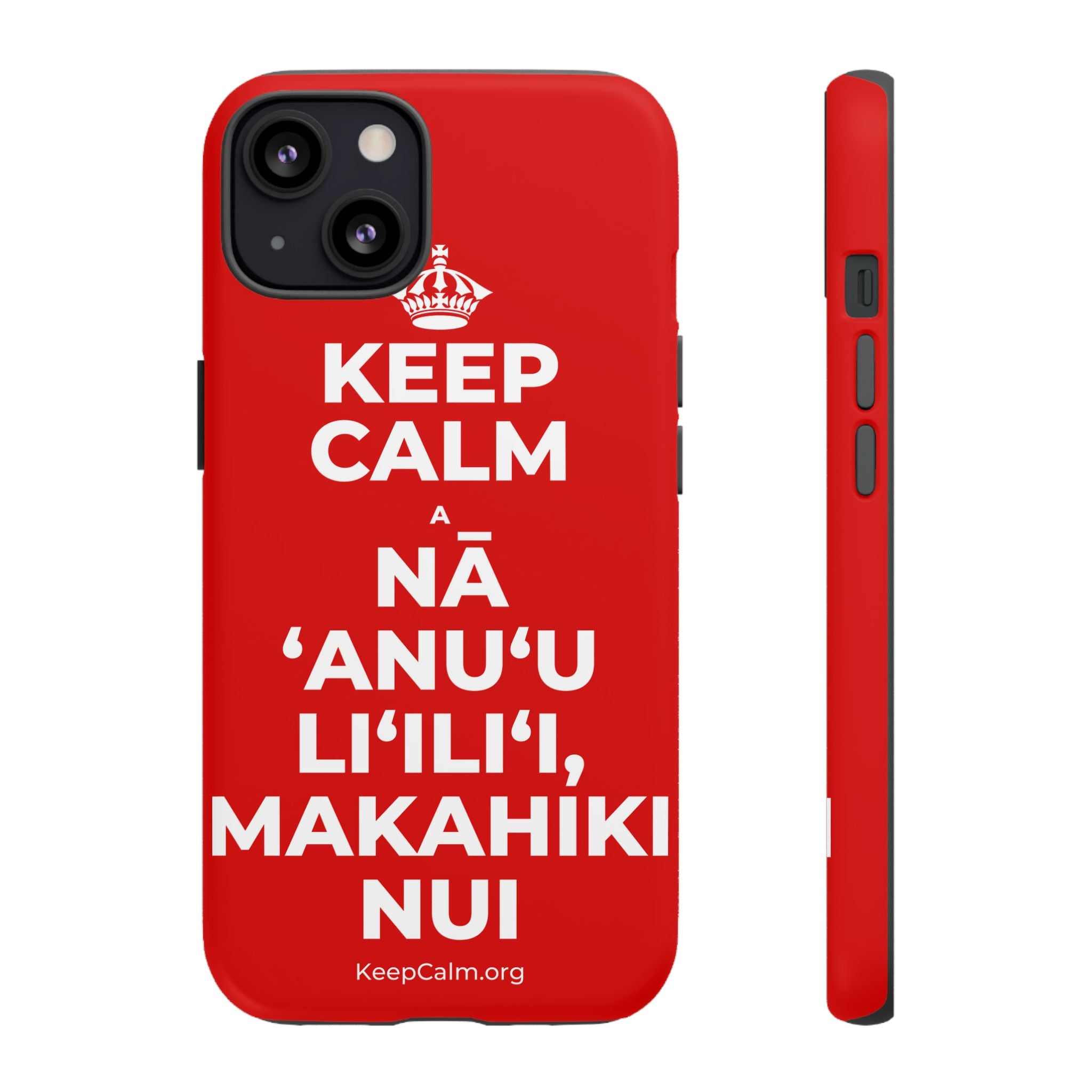 KEEP CALM A NĀ ʻANUʻU LIʻILIʻI, MAKAHIKI NUI Phone Case