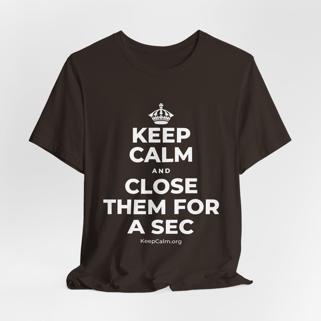 KEEP CALM AND CLOSE THEM FOR A SEC T-Shirt (Soft Cream–Heather Mauve)