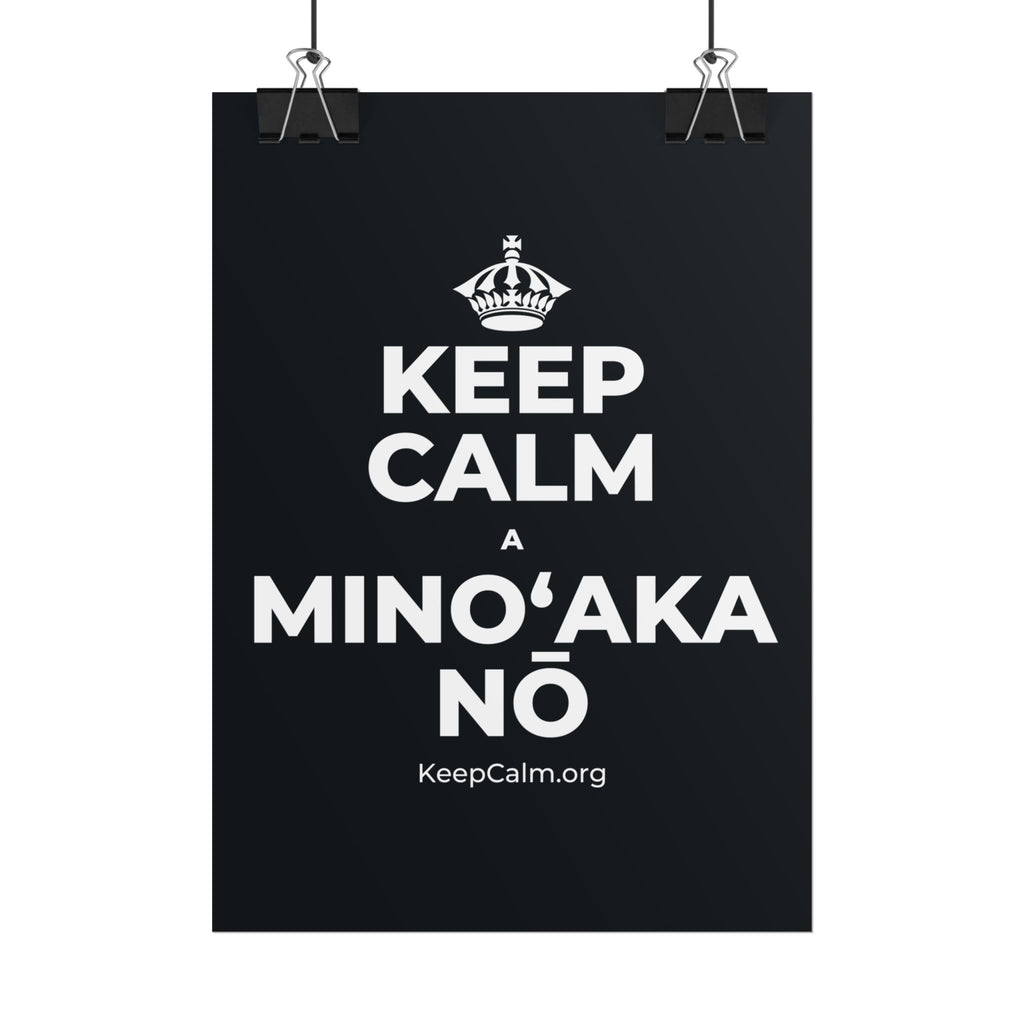 KEEP CALM A MINOʻAKA NŌ Poster (Dark)