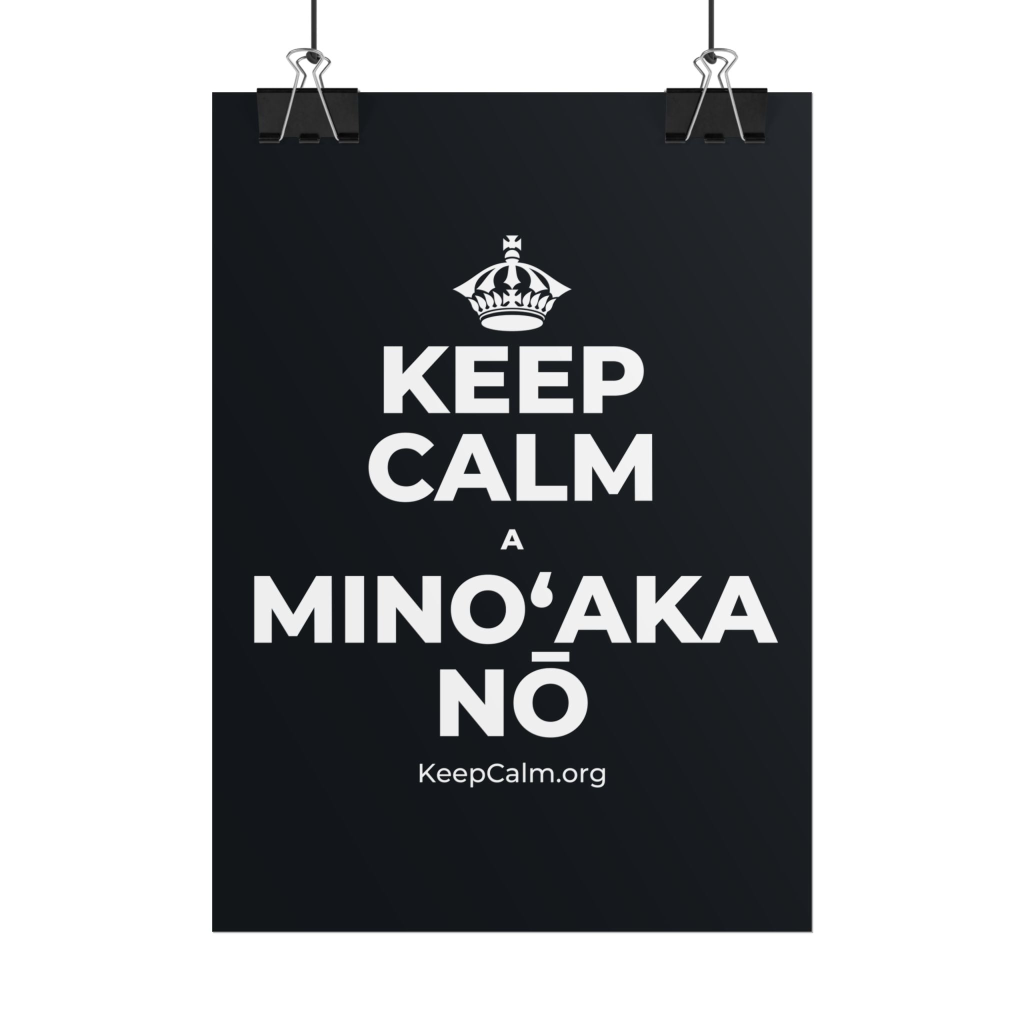 KEEP CALM A MINOʻAKA NŌ Poster (Dark)