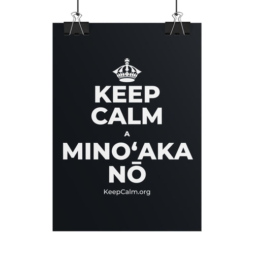 KEEP CALM A MINOʻAKA NŌ Poster (Dark)