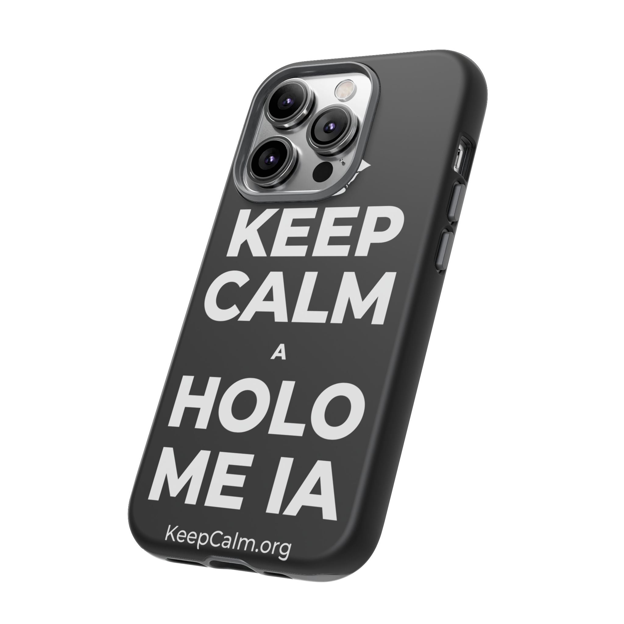 KEEP CALM A HOLO ME IA Phone Case