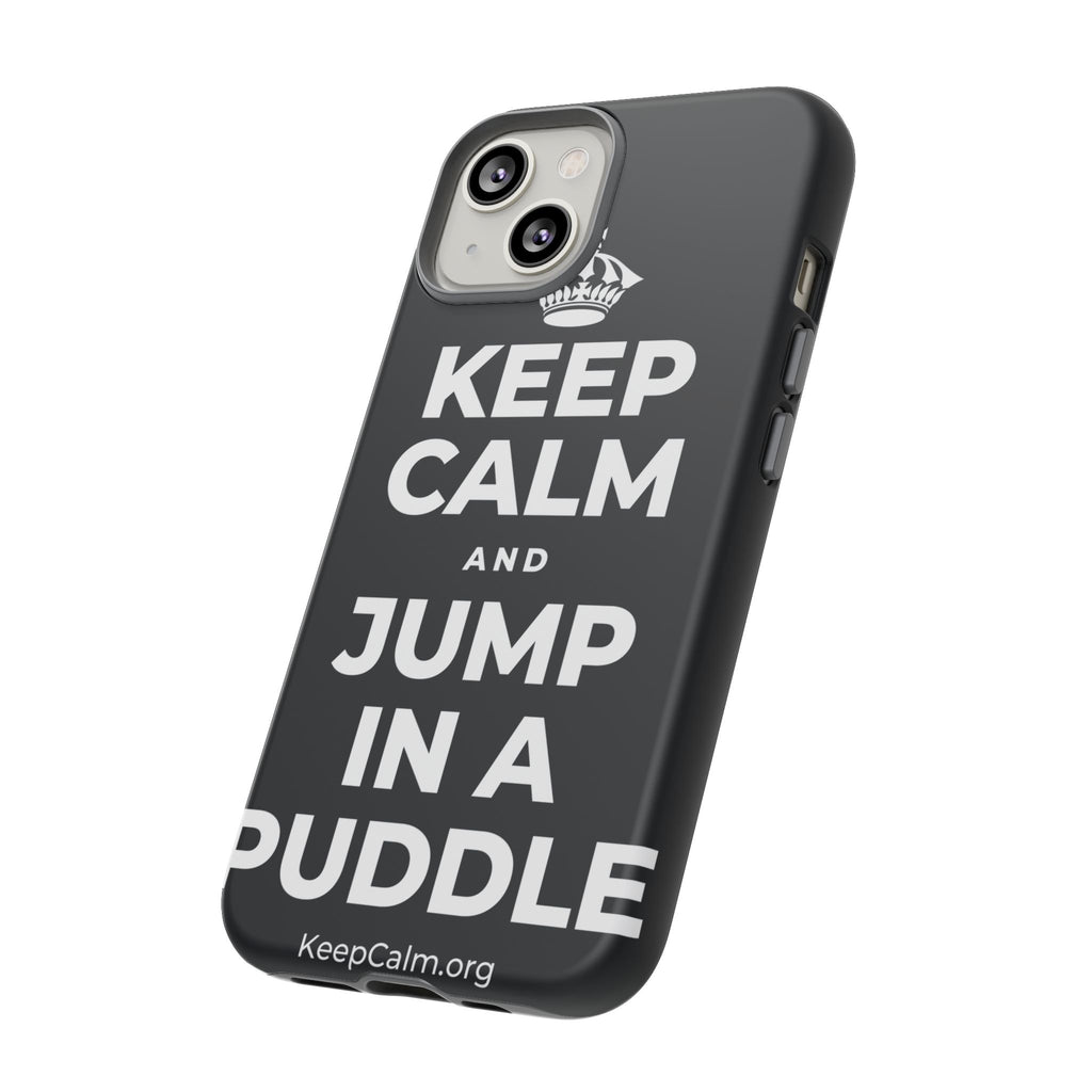 KEEP CALM AND JUMP IN A PUDDLE Phone Case (Dark)