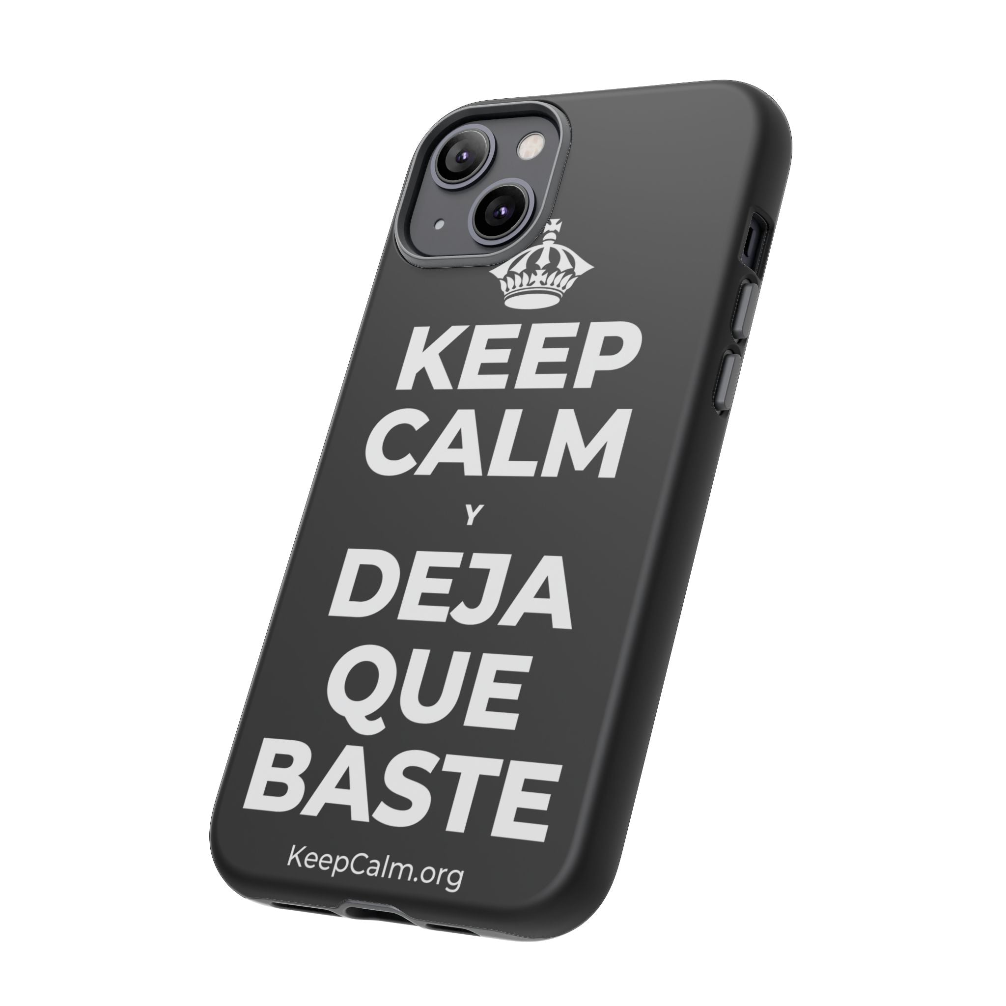 KEEP CALM Y DEJA QUE BASTE Phone Case