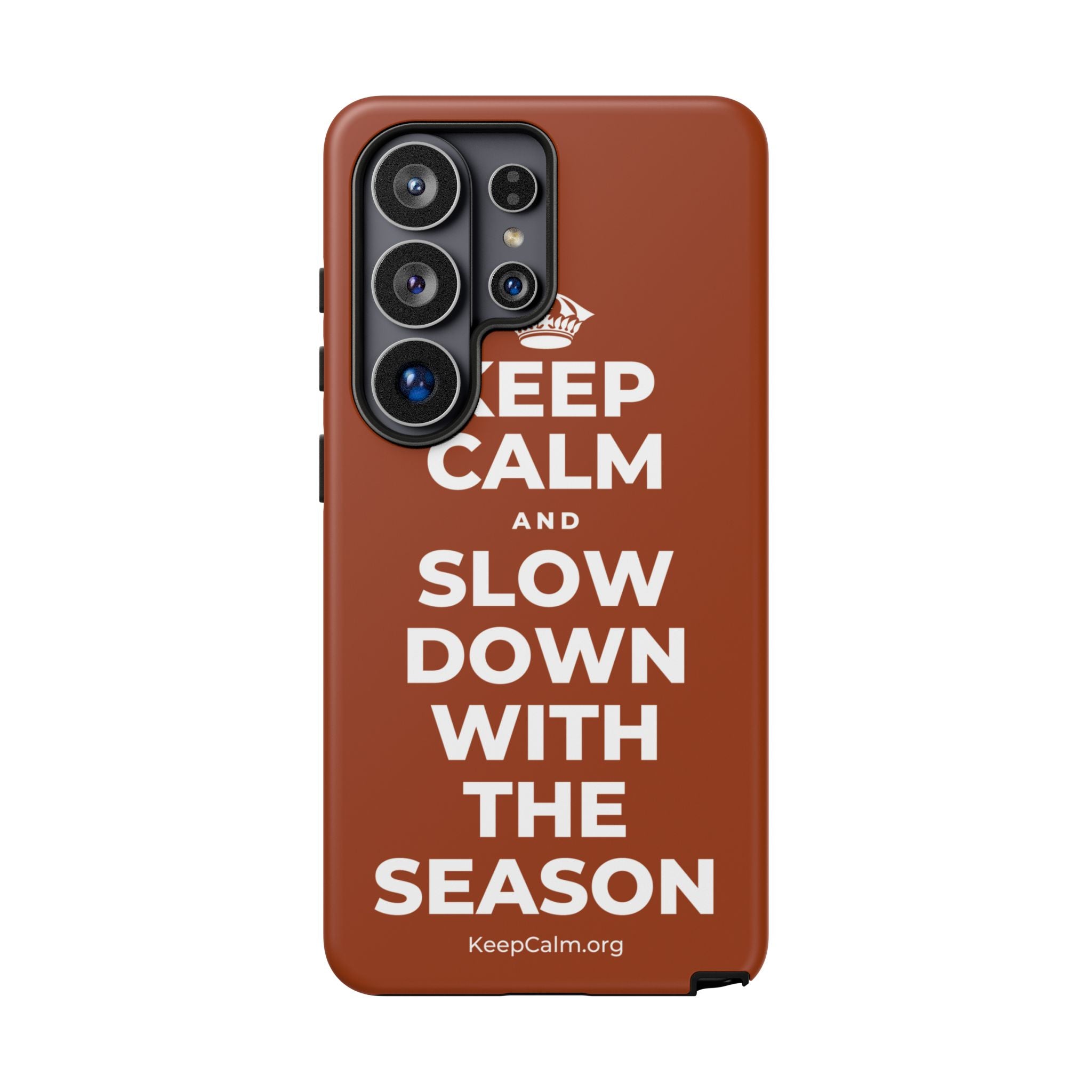 KEEP CALM AND SLOW DOWN WITH THE SEASON Phone Case