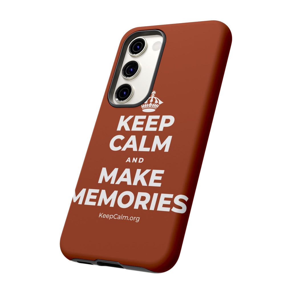 KEEP CALM AND MAKE MEMORIES Phone Case