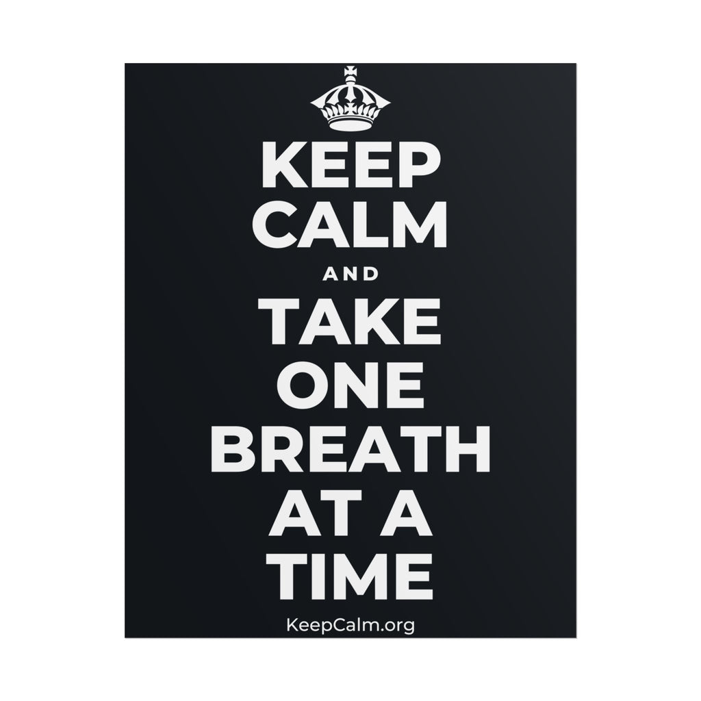 KEEP CALM AND TAKE ONE BREATH AT A TIME Poster (Dark)