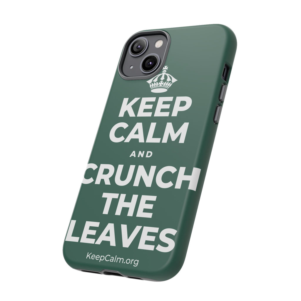 KEEP CALM AND CRUNCH THE LEAVES Phone Case