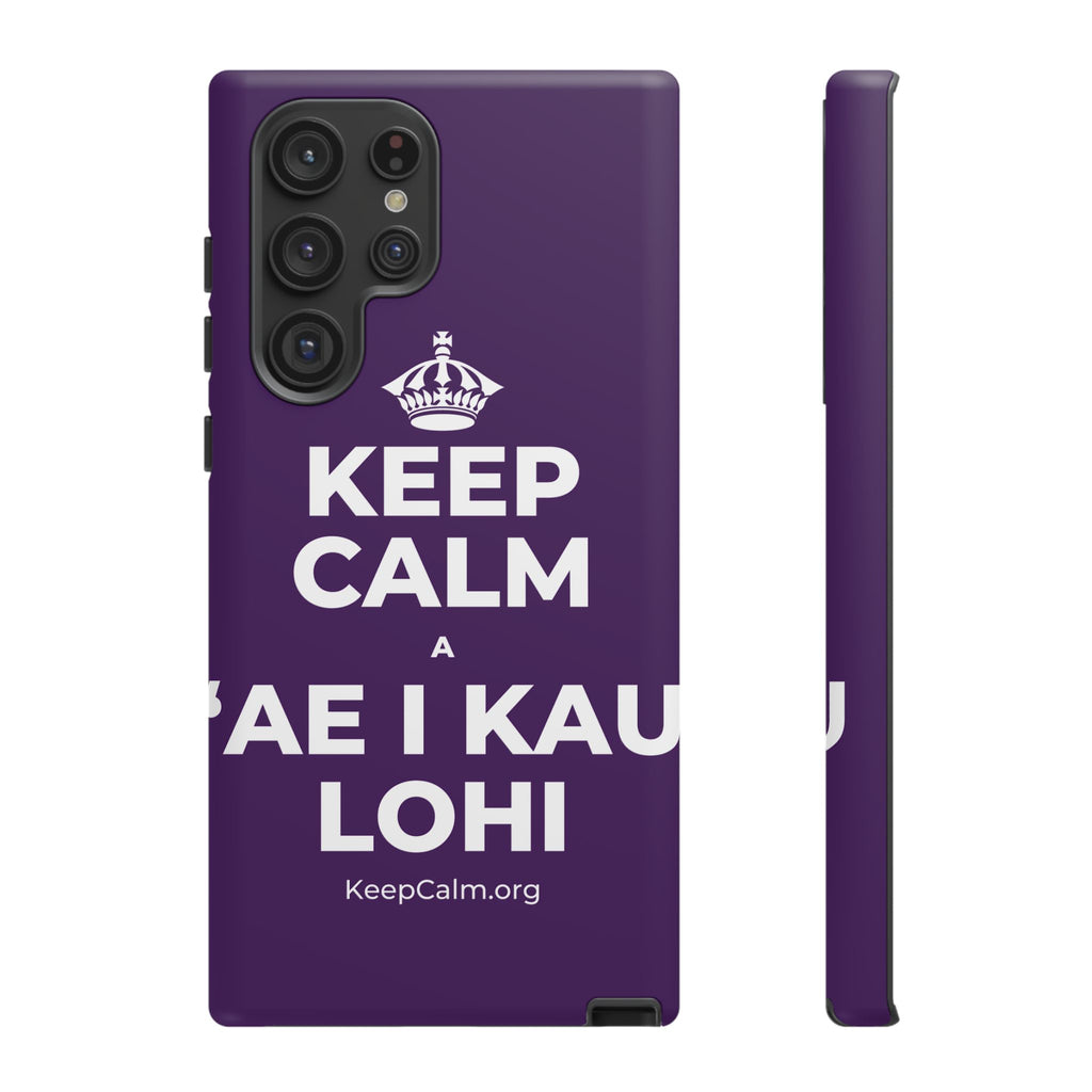 KEEP CALM A ʻAE I KAU LOHI Phone Case