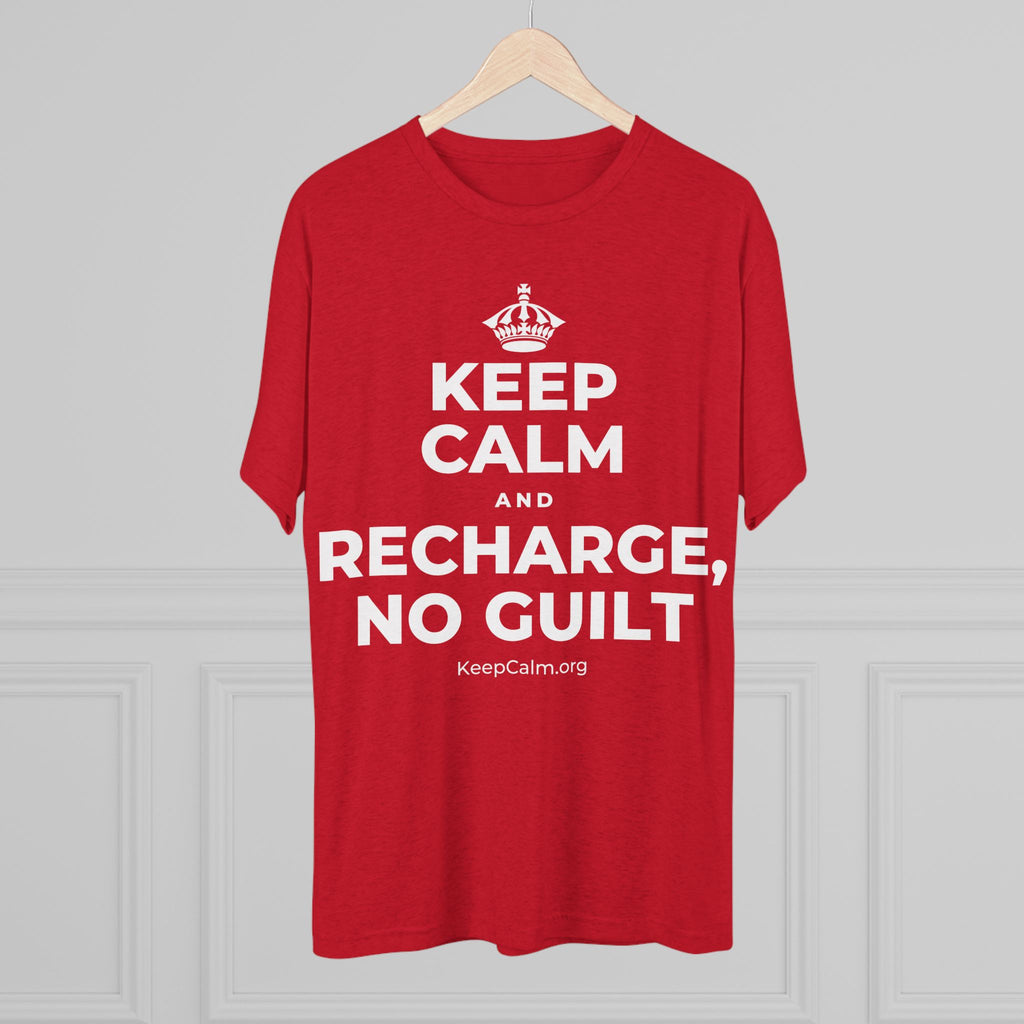 KEEP CALM AND RECHARGE, NO GUILT Tri-Blend Tee