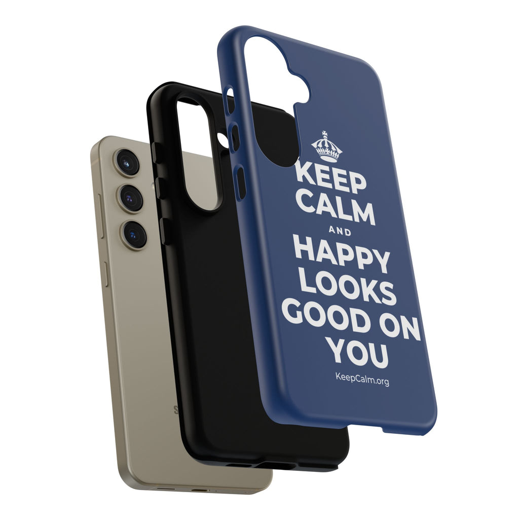 KEEP CALM AND HAPPY LOOKS GOOD ON YOU Phone Case
