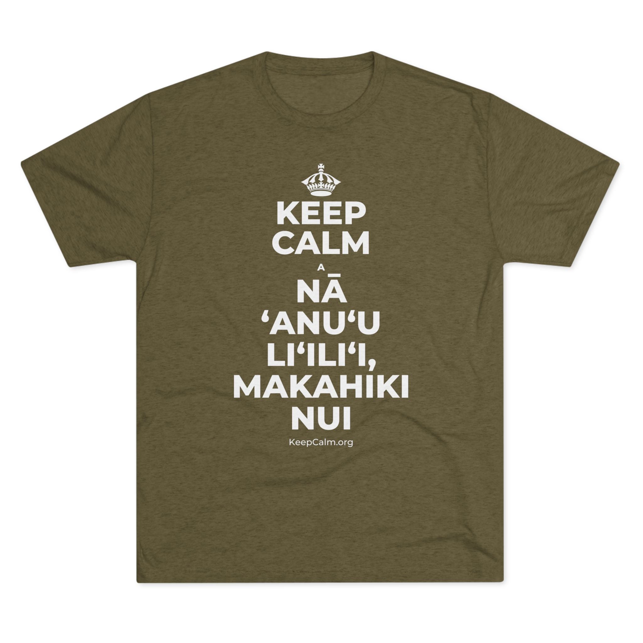 KEEP CALM A NĀ ʻANUʻU LIʻILIʻI, MAKAHIKI NUI Tri-Blend Tee