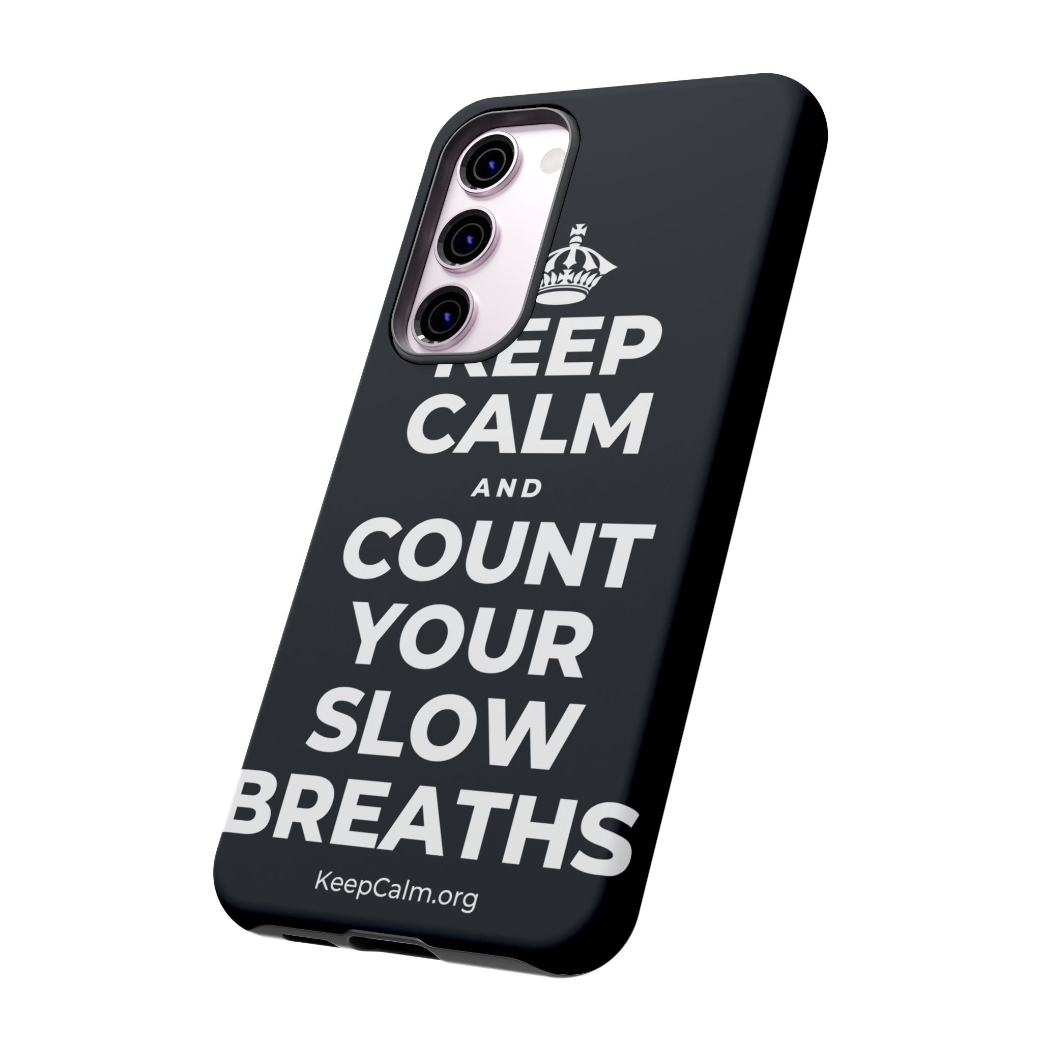 KEEP CALM AND COUNT YOUR SLOW BREATHS Phone Case (Dark)