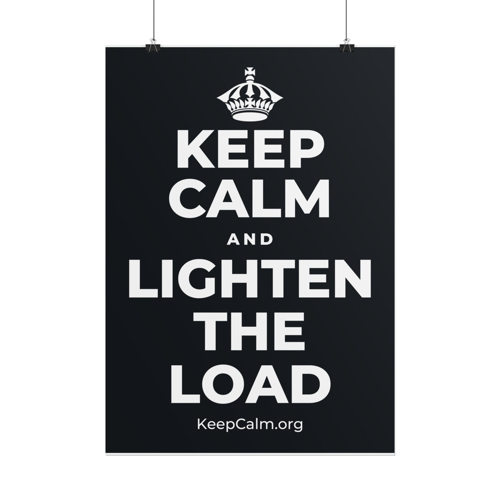 KEEP CALM AND LIGHTEN THE LOAD Poster (Dark)