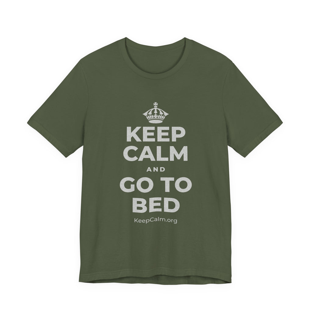 KEEP CALM AND GO TO BED T-Shirt (Military Green–Autumn)