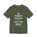 KEEP CALM AND GO TO BED T-Shirt (Military Green–Autumn)
