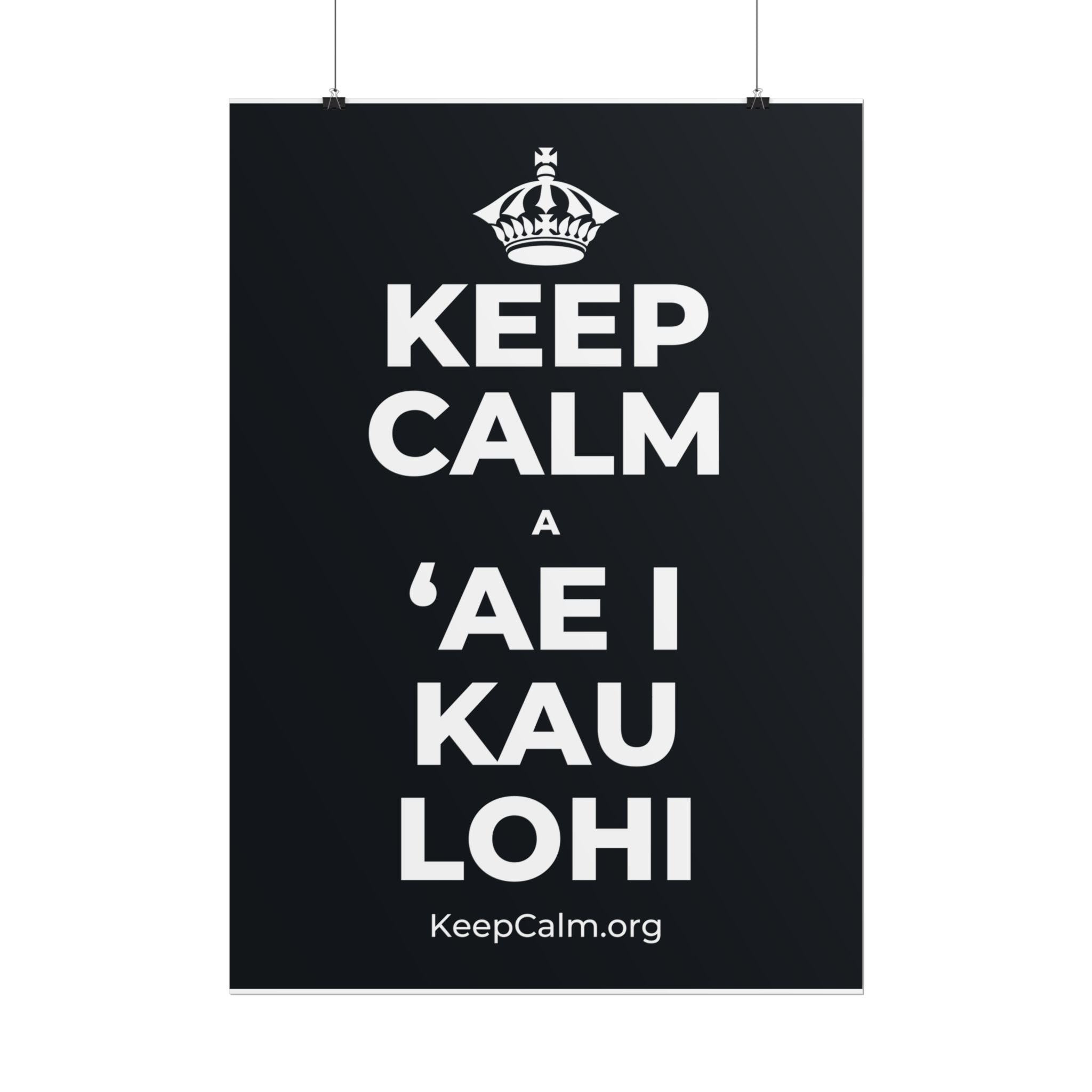 KEEP CALM A ʻAE I KAU LOHI Poster (Dark)