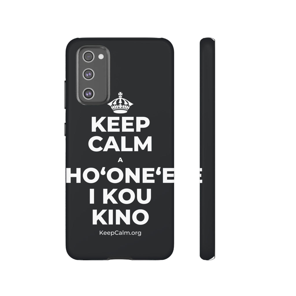 KEEP CALM A HOʻONEʻE I KOU KINO Phone Case (Dark)