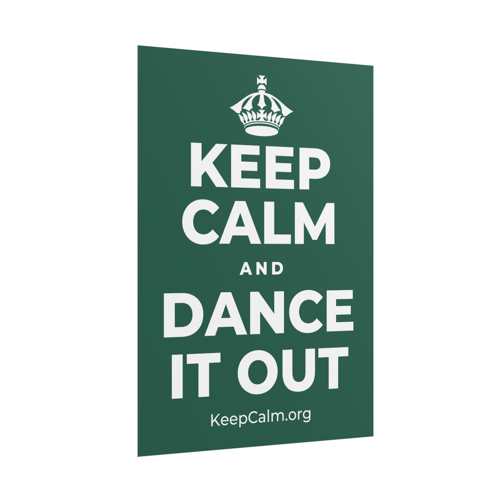 KEEP CALM AND DANCE IT OUT Poster