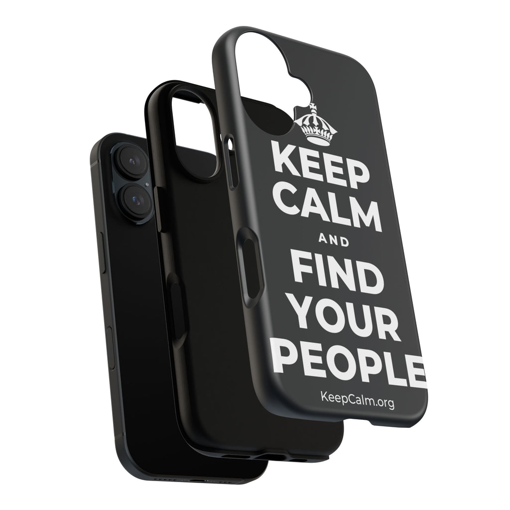 KEEP CALM AND FIND YOUR PEOPLE Phone Case (Dark)