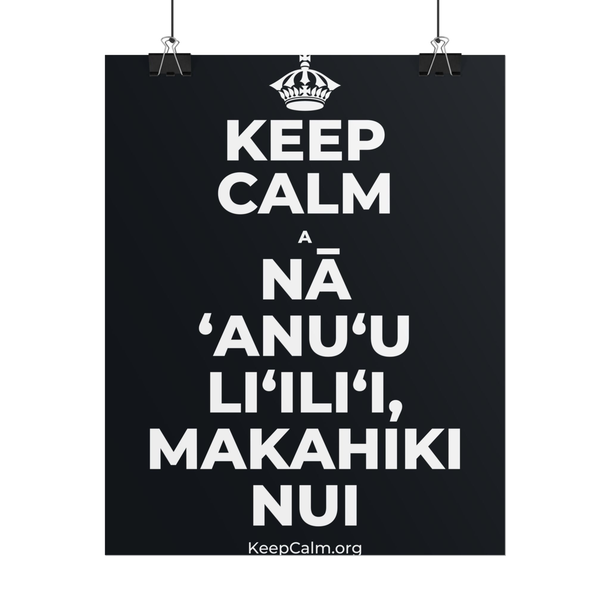 KEEP CALM A NĀ ʻANUʻU LIʻILIʻI, MAKAHIKI NUI Poster (Dark)