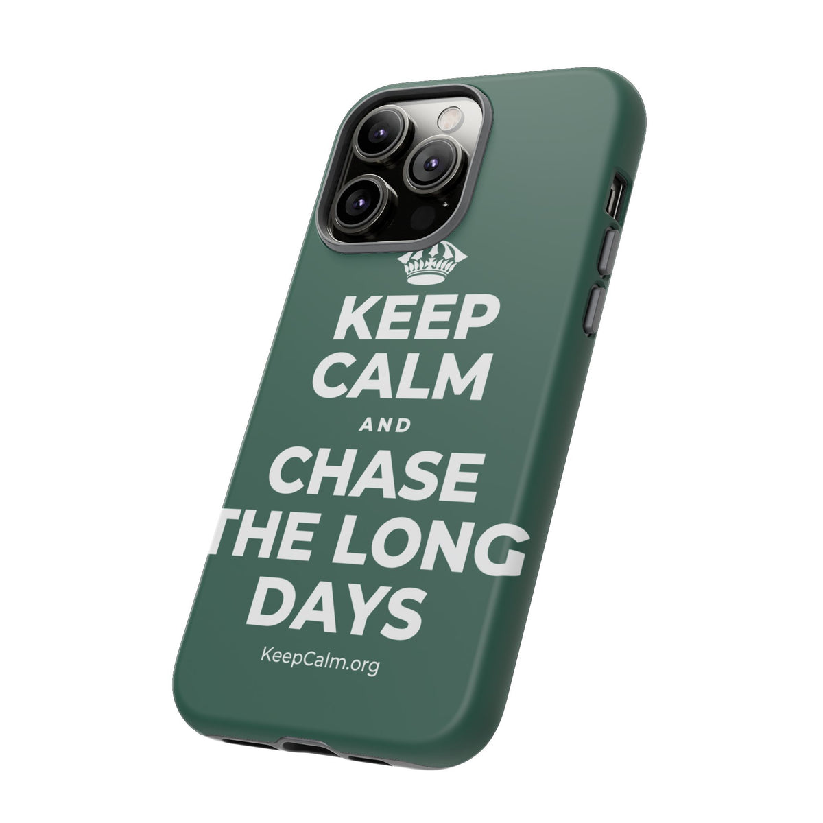 KEEP CALM AND CHASE THE LONG DAYS Phone Case