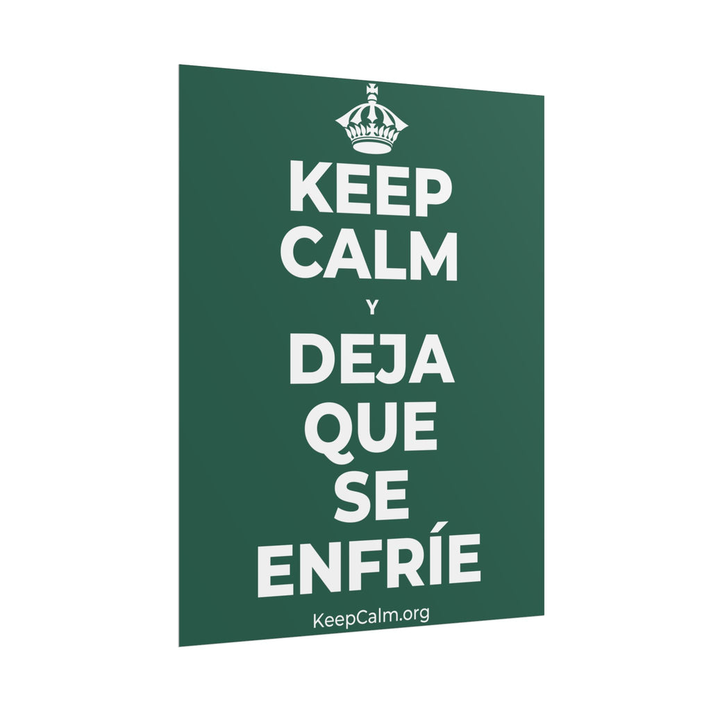 KEEP CALM Y DEJA QUE SE ENFRÍE Poster