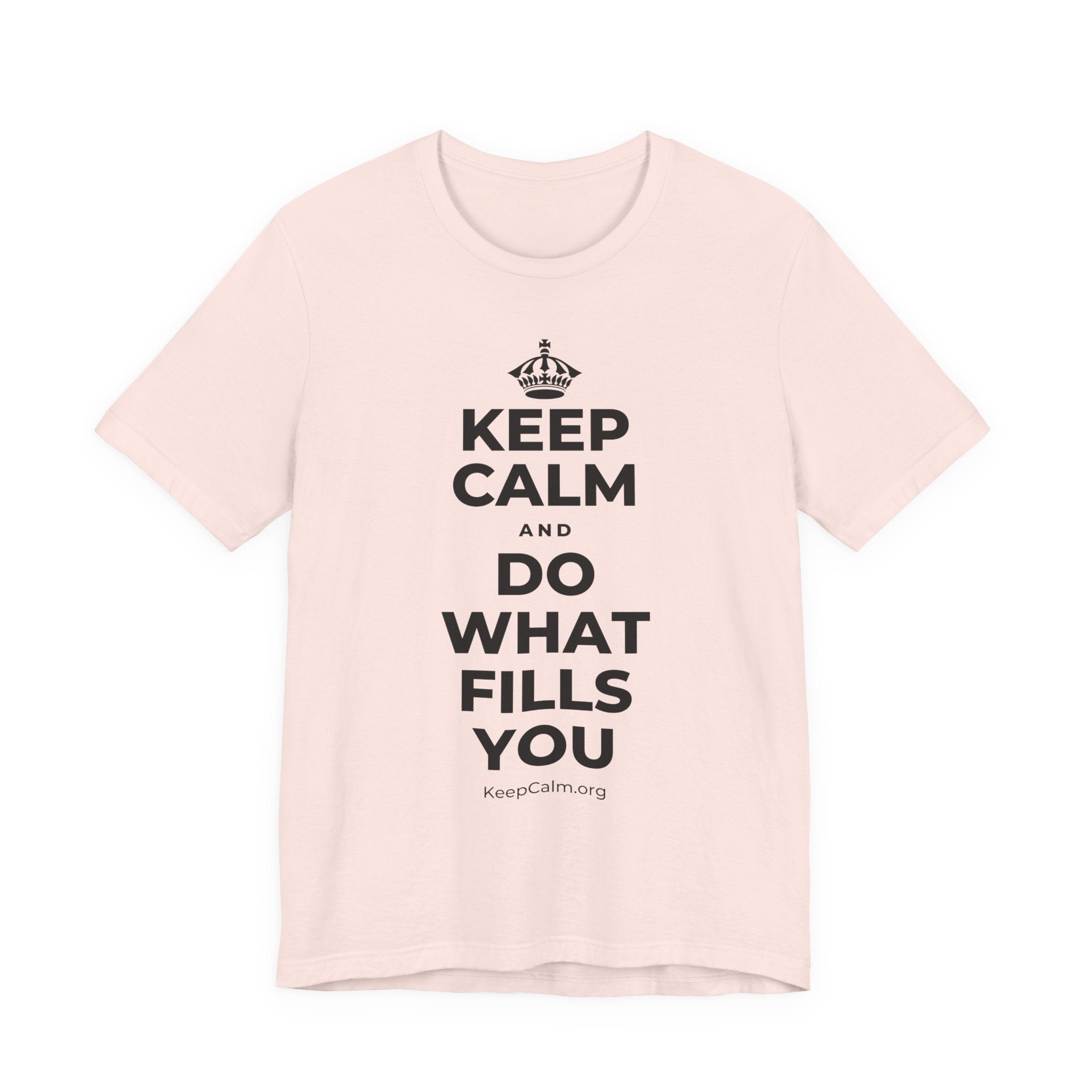 KEEP CALM AND DO WHAT FILLS YOU T-Shirt (Soft Cream–Heather Mauve)