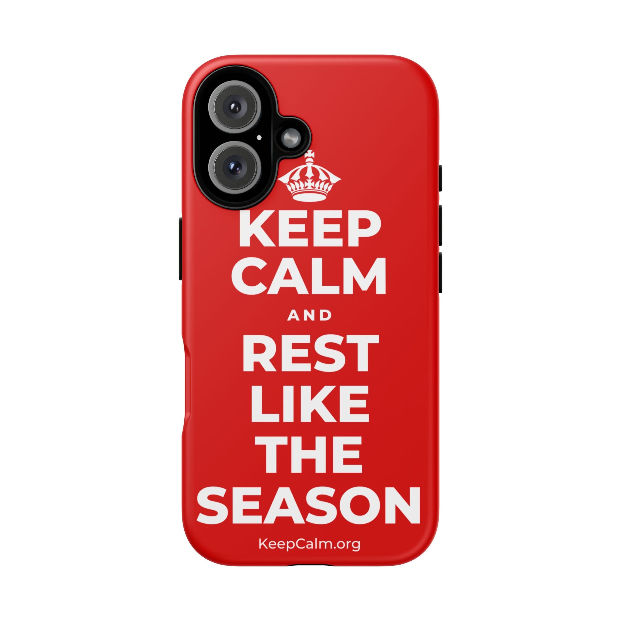 KEEP CALM AND REST LIKE THE SEASON Phone Case