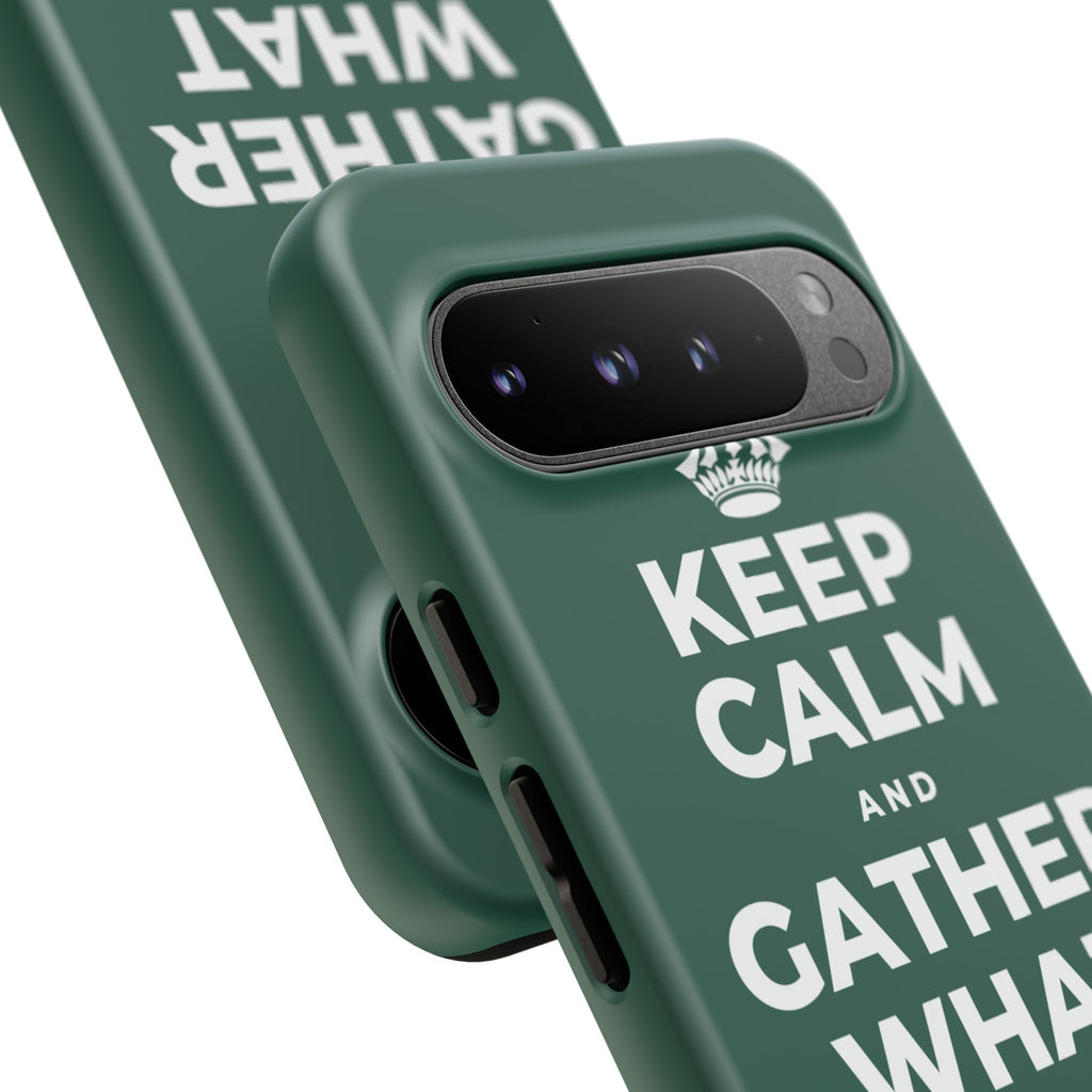 KEEP CALM AND GATHER WHAT YOU'RE GRATEFUL FOR Phone Case