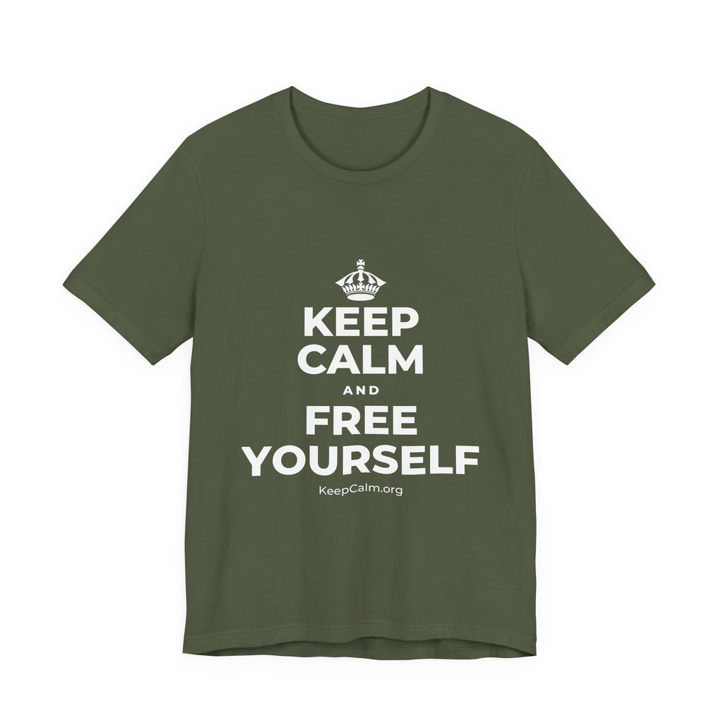 KEEP CALM AND FREE YOURSELF T-Shirt (Military Green–Autumn)