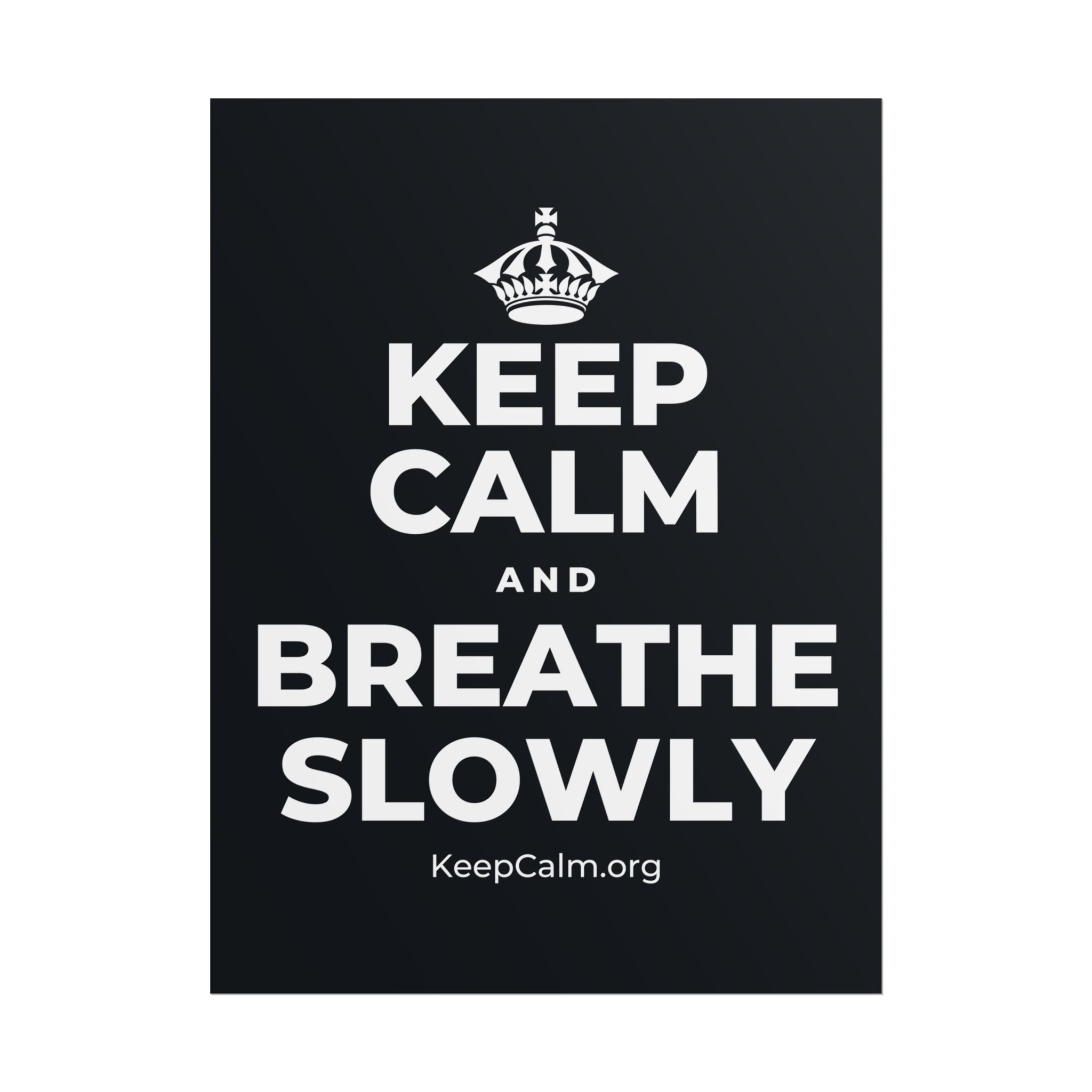 KEEP CALM AND BREATHE SLOWLY Poster (Dark)