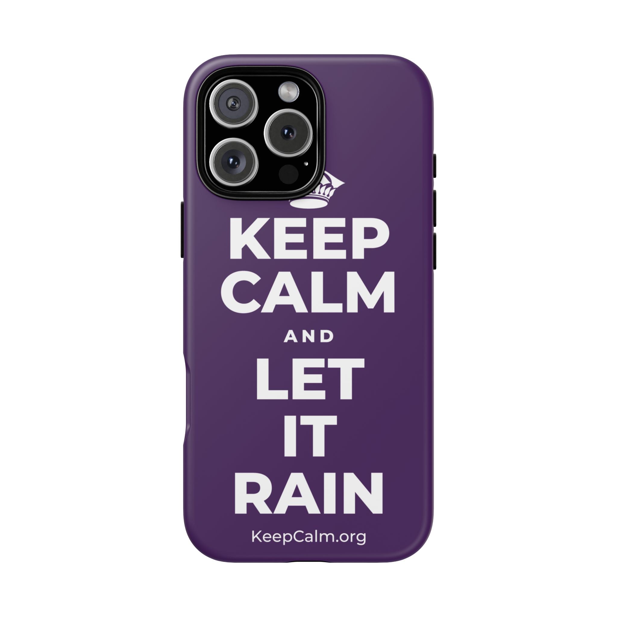 KEEP CALM AND LET IT RAIN Phone Case