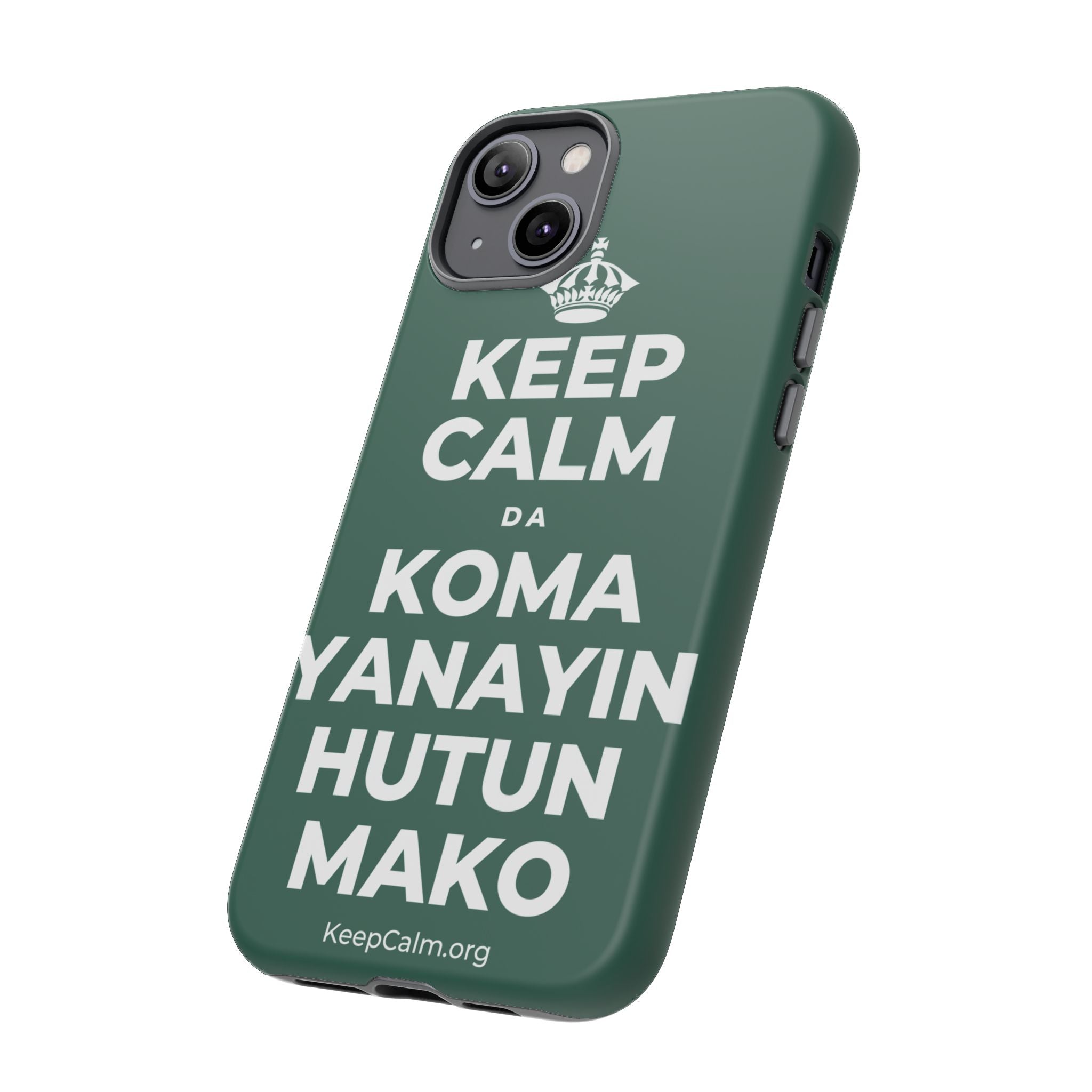 KEEP CALM DA KOMA YANAYIN HUTUN MAKO Phone Case