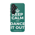 KEEP CALM AND DANCE IT OUT Phone Case