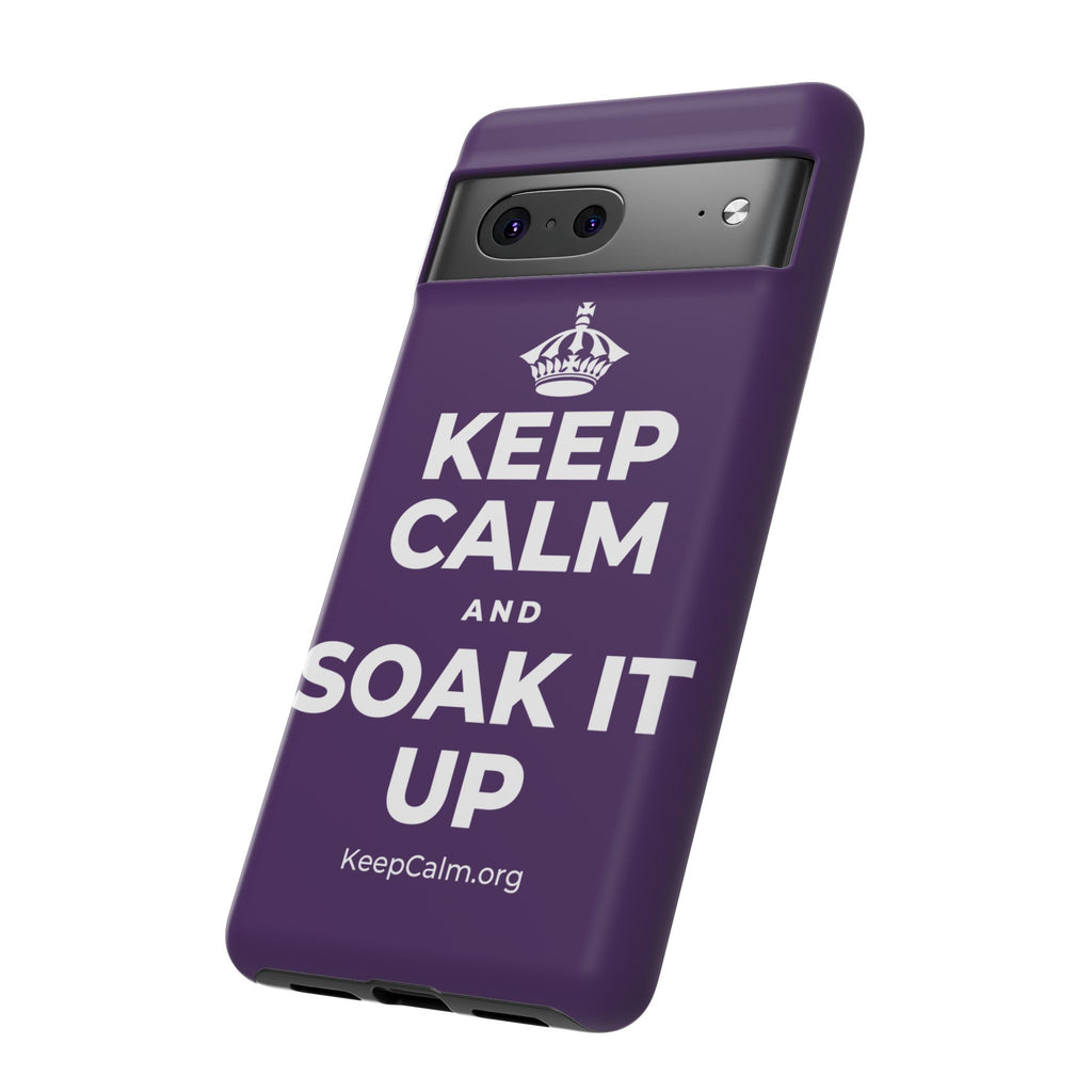 KEEP CALM AND SOAK IT UP Phone Case