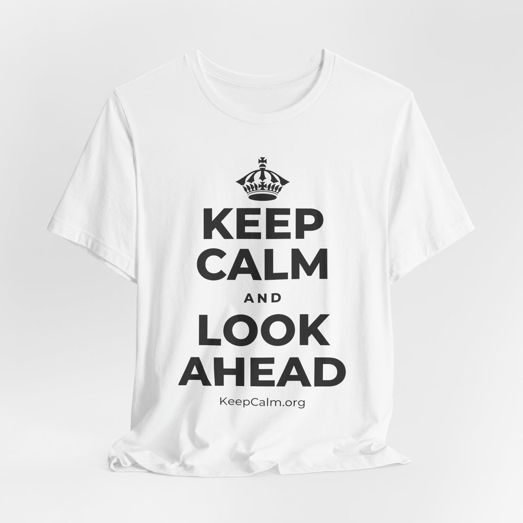 KEEP CALM AND LOOK AHEAD T-Shirt (White–Asphalt)