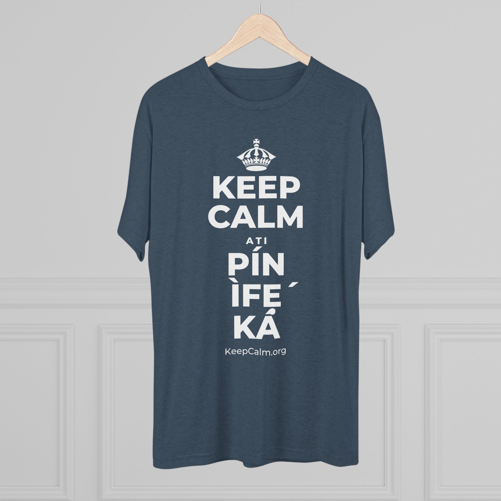 KEEP CALM ATI PÍN ÌFẸ́ KÁ Tri-Blend Tee