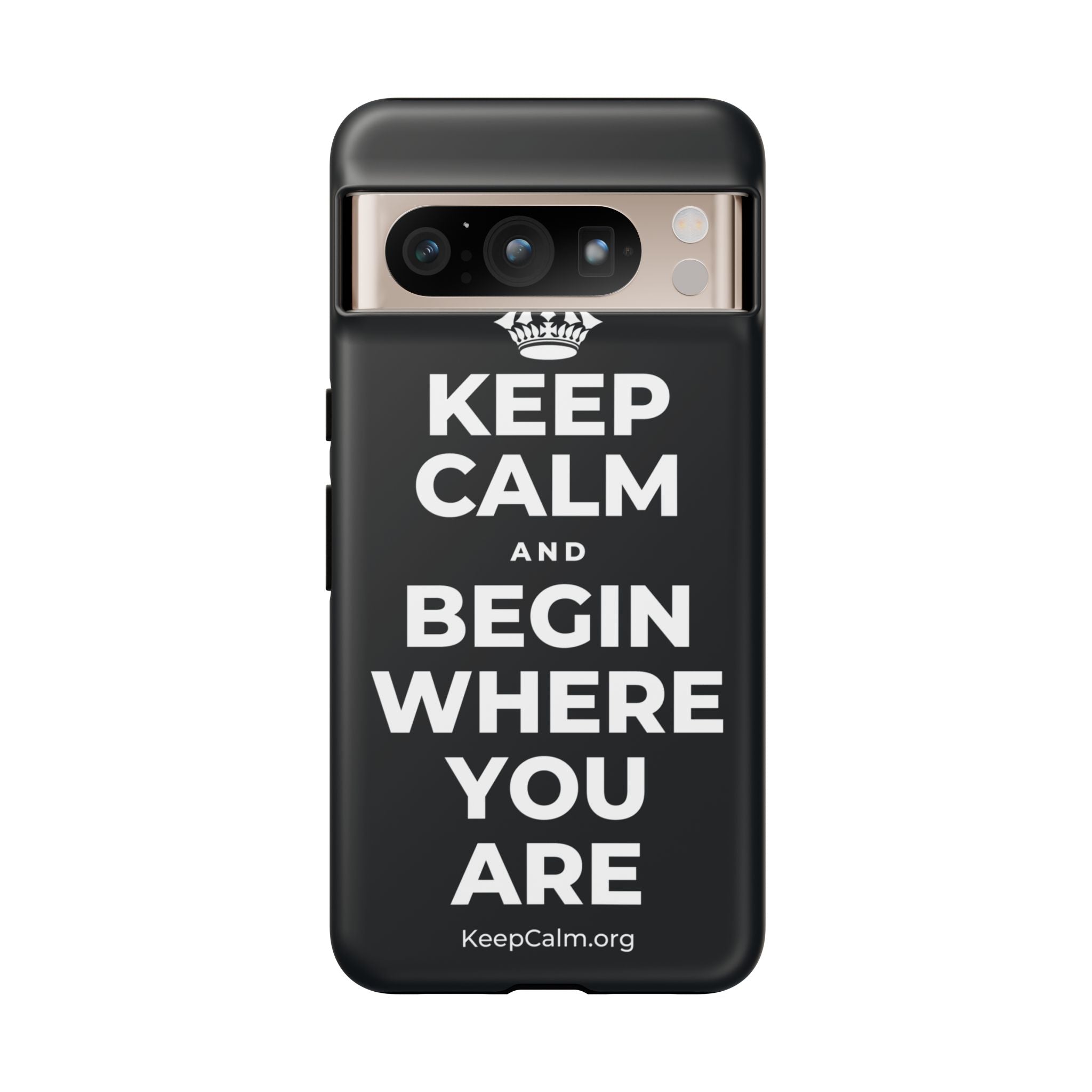 KEEP CALM AND BEGIN WHERE YOU ARE Phone Case (Dark)