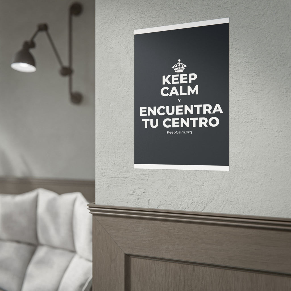 KEEP CALM Y ENCUENTRA TU CENTRO Poster (Dark)