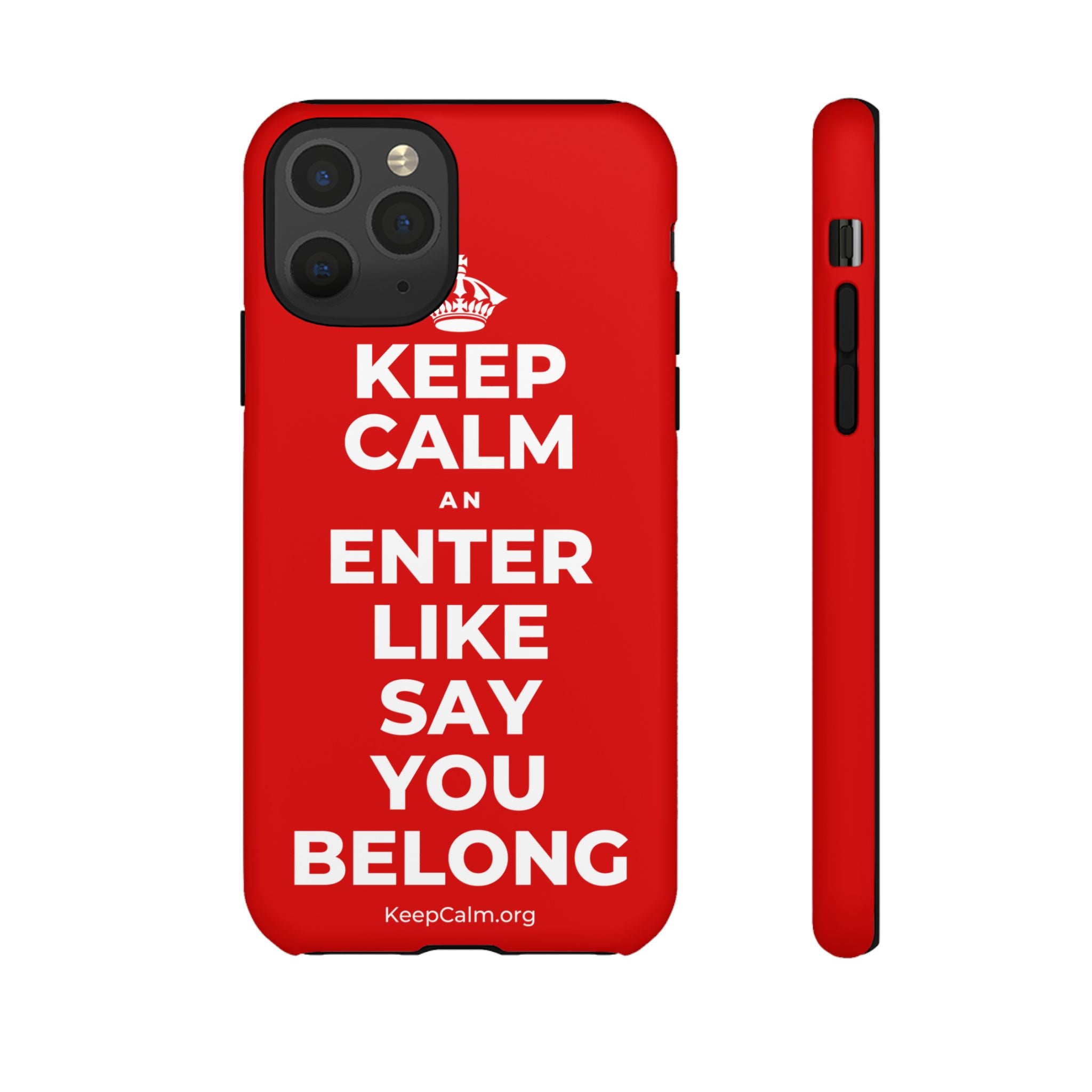 KEEP CALM AN ENTER LIKE SAY YOU BELONG Phone Case