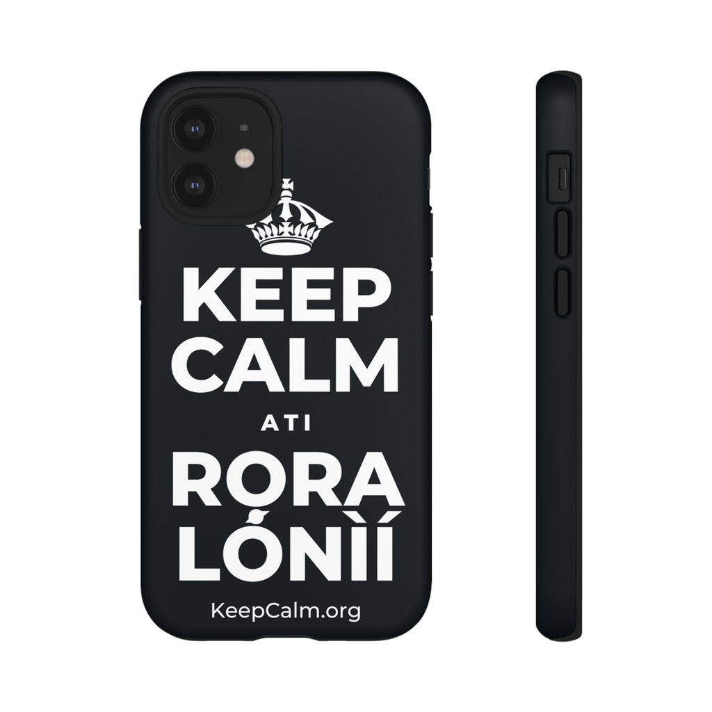 KEEP CALM ATI RỌRA LÓNÌÍ Phone Case (Dark)