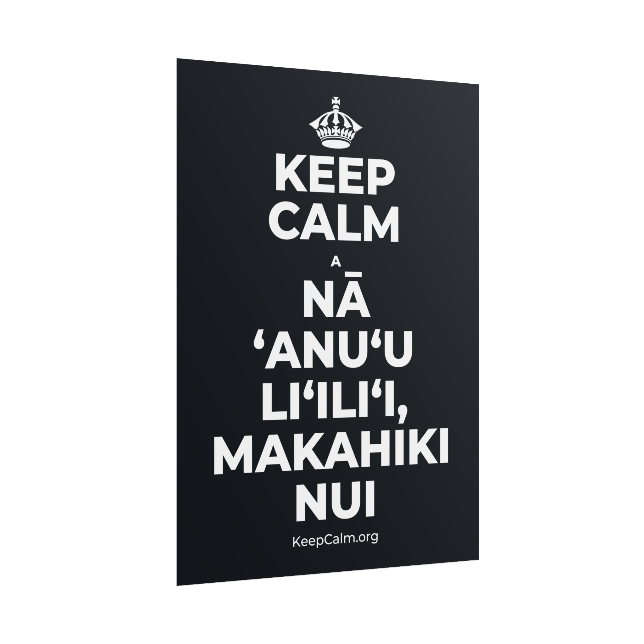KEEP CALM A NĀ ʻANUʻU LIʻILIʻI, MAKAHIKI NUI Poster (Dark)