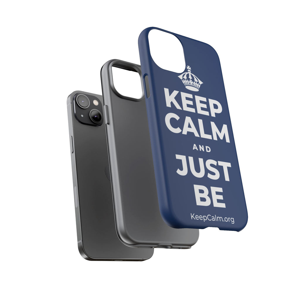 KEEP CALM AND JUST BE Phone Case